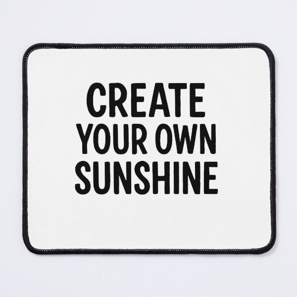 Item preview, Create Your Own Sunshine designed and sold by SlomianyPisarz.