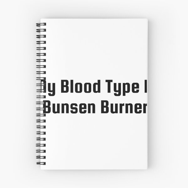 Item preview, My Blood Type Is Bunsen Burner designed and sold by Ninjacatoff.