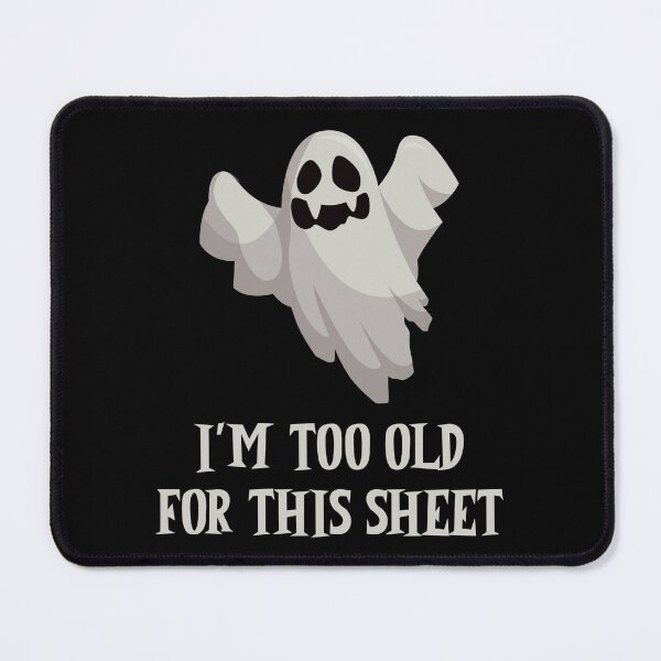 Item preview, I am too old for this sheet designed and sold by 87-Aesthetics.