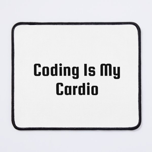Item preview, Coding Is My Cardio designed and sold by Ninjacatoff.