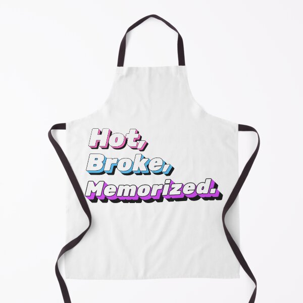 Item preview, Hot, Broke, Memorized. designed and sold by StageScribbles.