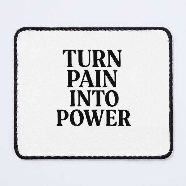Item preview, Turn Pain Into Power designed and sold by SlomianyPisarz.