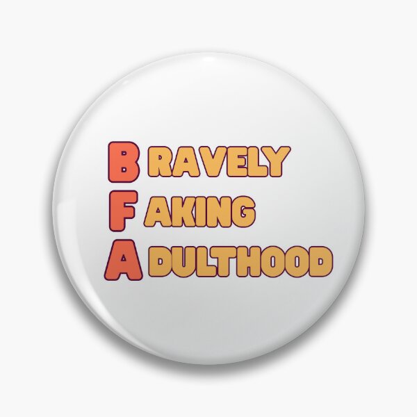 Item preview, BFA: Bravely Faking Adulthood (Orange) designed and sold by StageScribbles.