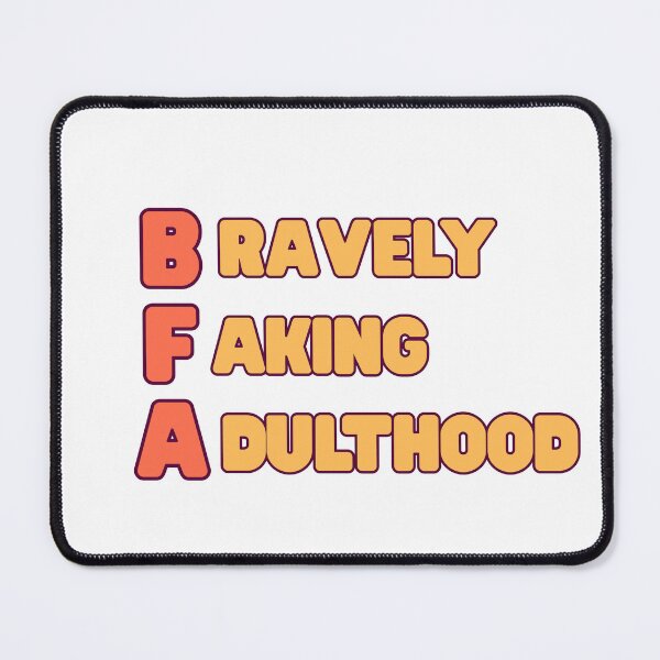 Item preview, BFA: Bravely Faking Adulthood (Orange) designed and sold by StageScribbles.