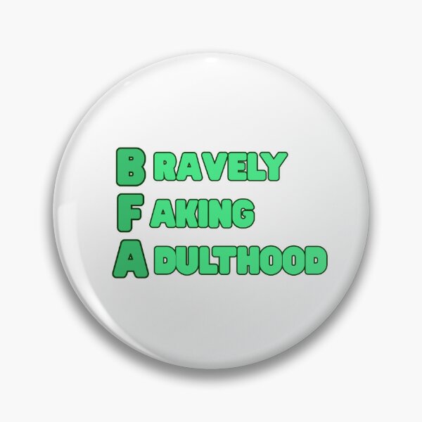Item preview, BFA: Bravely Faking Adulthood (Green) designed and sold by StageScribbles.