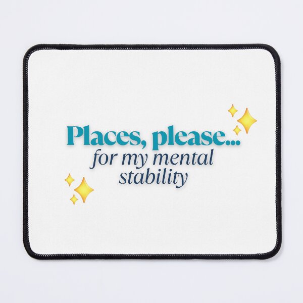 Item preview, Places, please... for my Mental Stability designed and sold by StageScribbles.