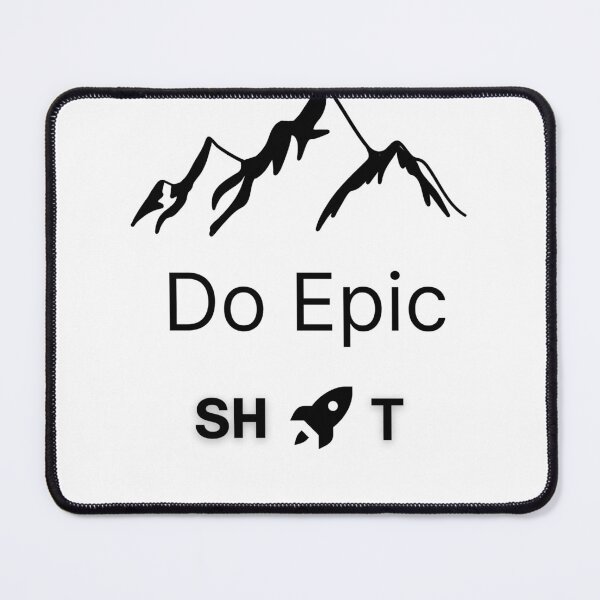 Item preview, Do Epic SH*T designed and sold by MPH-Design.