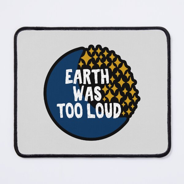 Item preview, Earth was too loud  designed and sold by SweetberryHouse.