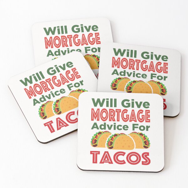 Item preview, Will Give Mortgage Advice for Tacos designed and sold by jaygo.