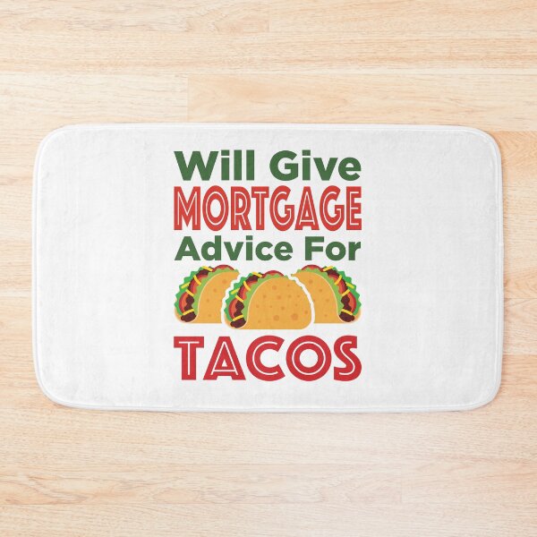 Item preview, Will Give Mortgage Advice for Tacos designed and sold by jaygo.