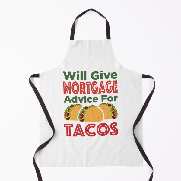Item preview, Will Give Mortgage Advice for Tacos designed and sold by jaygo.