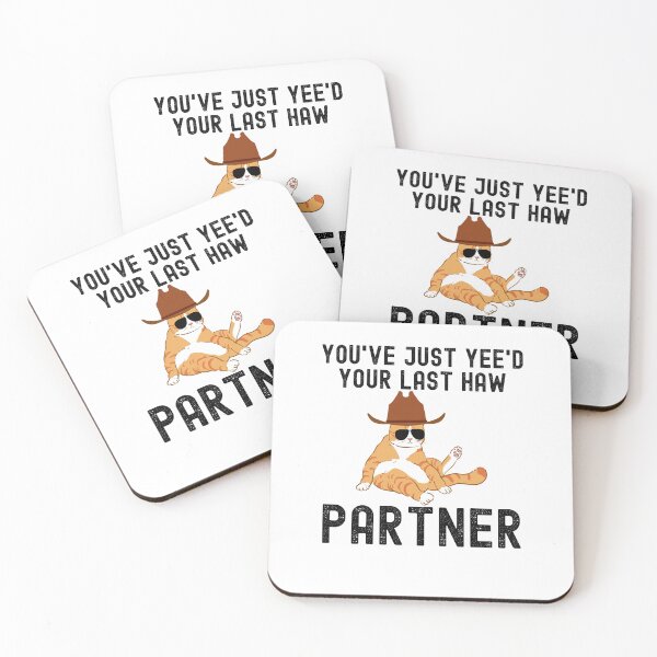 Item preview, You've just yeed your last haw partner Cat cowboy joke designed and sold by snowry.