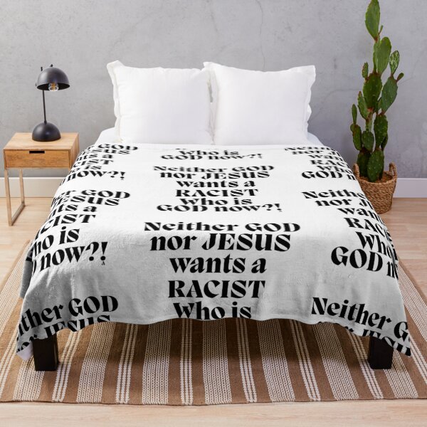 Item preview, Neither GOD nor JESUS wants a RACIST Who is GOD now! designed and sold by Finds.
