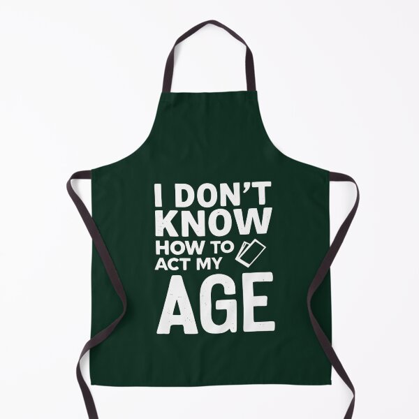 Item preview, A cute Product with a sarcastic quote from Grandpa on Retirement: I DON'T KNOW ACT MY AGE designed and sold by Gadget80.