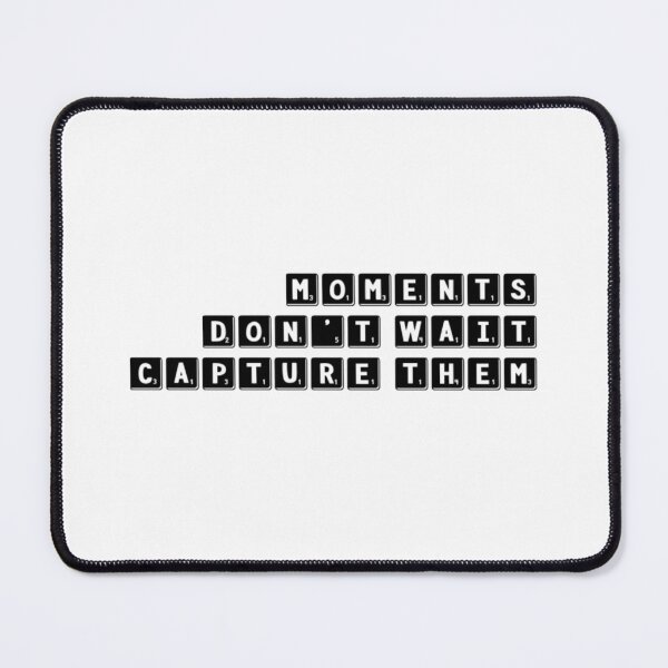 Item preview, Moments Don’t Wait, Capture Them Photographer Videographer Cinematographer designed and sold by creationcapsule.