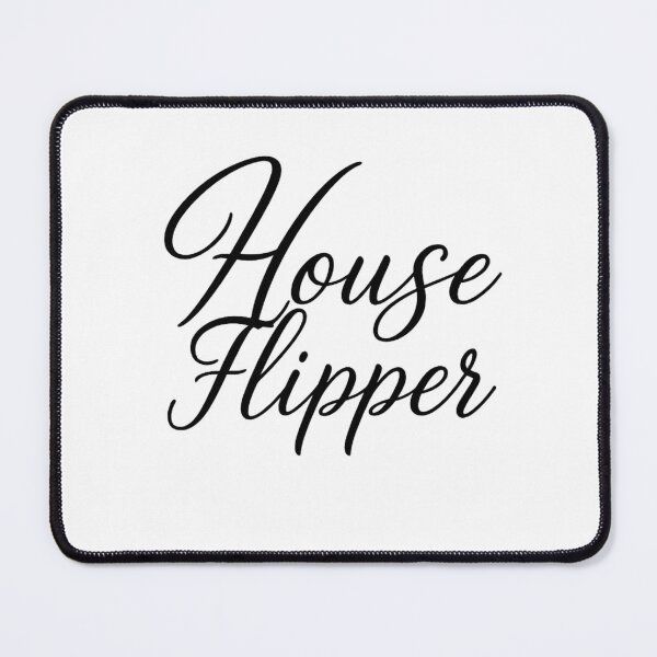 Item preview, House Flipper Products designed and sold by JayVisionz.