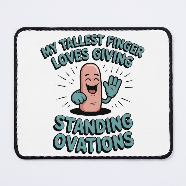 Item preview, My tallest finger loves giving standing ovations. designed and sold by PhrasePalette.