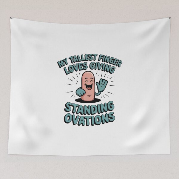 Item preview, My tallest finger loves giving standing ovations. designed and sold by PhrasePalette.