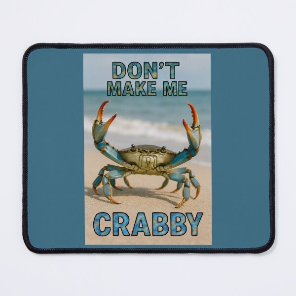 Item preview, Don't Make Me Crabby designed and sold by Tridentulus.