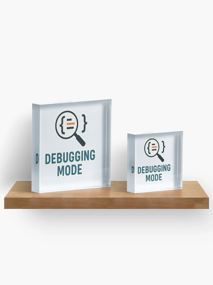 Thumbnail 3 von 5, Acrylblock, Debugging-Modus Programmierer Humor designt und verkauft von jgvisualarts.