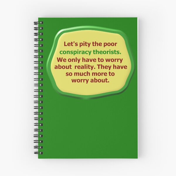 Item preview, Pity the poor conspiracy theorists, green border designed and sold by mntimg.