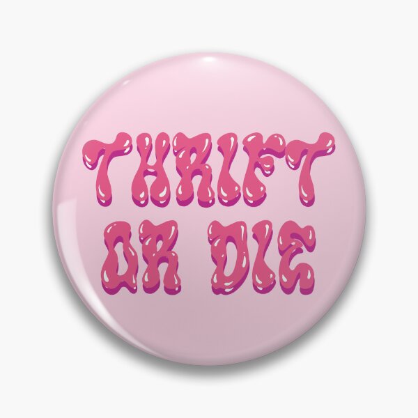 Item preview, “THRIFT OR DIE” Pink designed and sold by Lydia.Create.