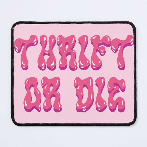 Item preview, “THRIFT OR DIE” Pink designed and sold by Lydia.Create.
