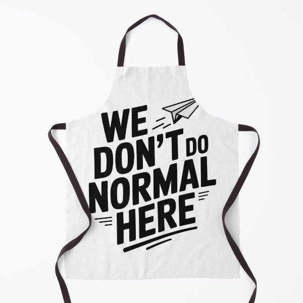 Item preview, We Don't Do Normal Here designed and sold by Frank Ring.