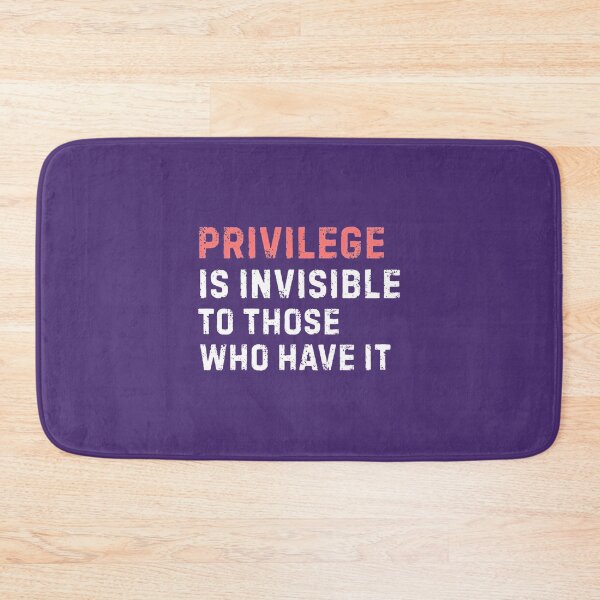 Item preview, Privilege is Invisible: A Statement | PERFECT GIFT FOR YOU AND FRIENDS designed and sold by TIBORTELEKY.