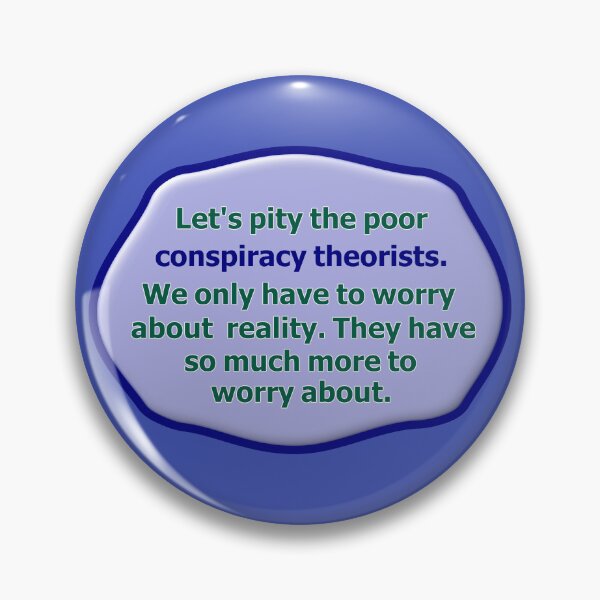 Item preview, Pity the poor conspiracy theorists, blue border designed and sold by mntimg.