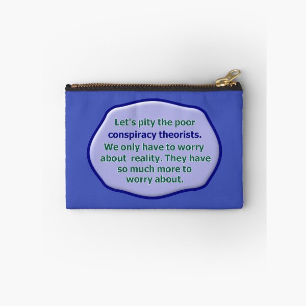 Item preview, Pity the poor conspiracy theorists, blue border designed and sold by mntimg.