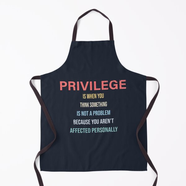Item preview, Privilege Defined: When Problems Don't Affect You | PERFECT GIFT FOR YOU AND FRIENDS designed and sold by TIBORTELEKY.