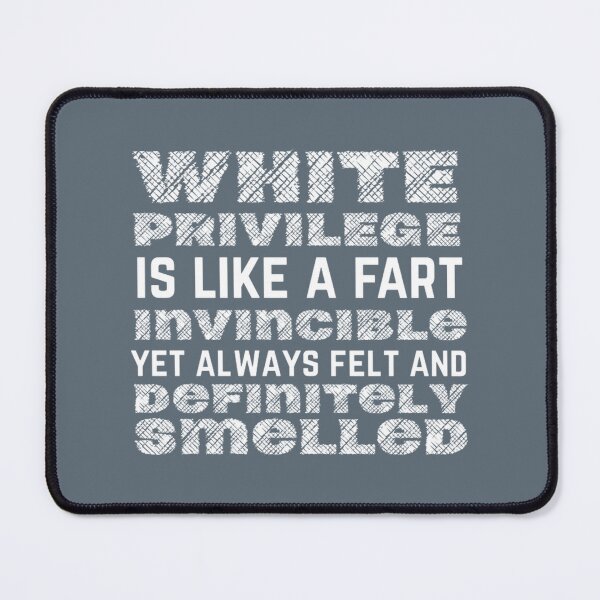 Item preview, Privilege is like a fart, always felt, always smelled | PERFECT GIFT FOR YOU AND FRIENDS designed and sold by TIBORTELEKY.