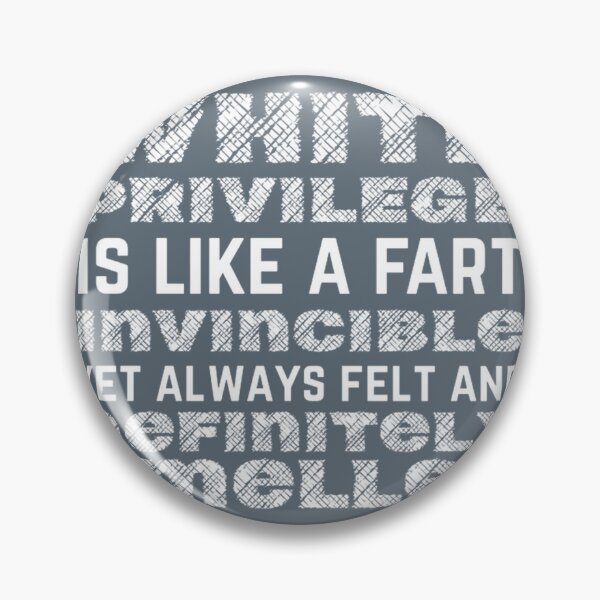 Item preview, Privilege is like a fart, always felt, always smelled | PERFECT GIFT FOR YOU AND FRIENDS designed and sold by TIBORTELEKY.