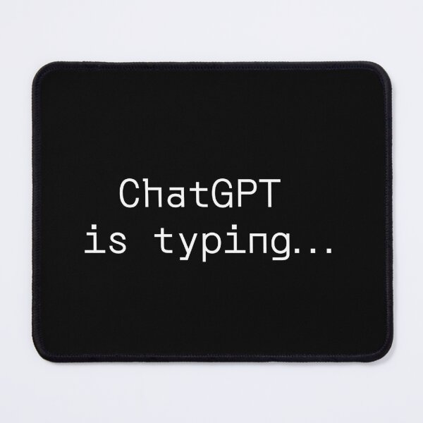 Item preview, ChatGPT is typing... designed and sold by PromptlyPrinted.