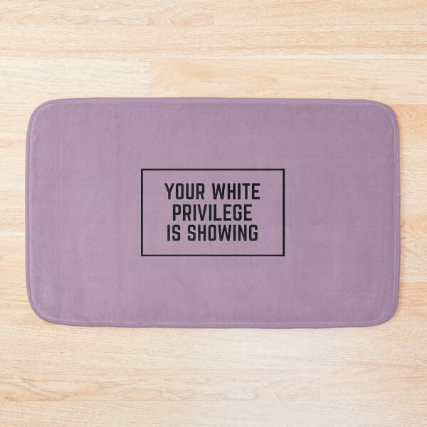 Item preview, Social Justice Statement Your Privilege Is Showing | PERFECT GIFT FOR YOU AND FRIENDS designed and sold by TIBORTELEKY.