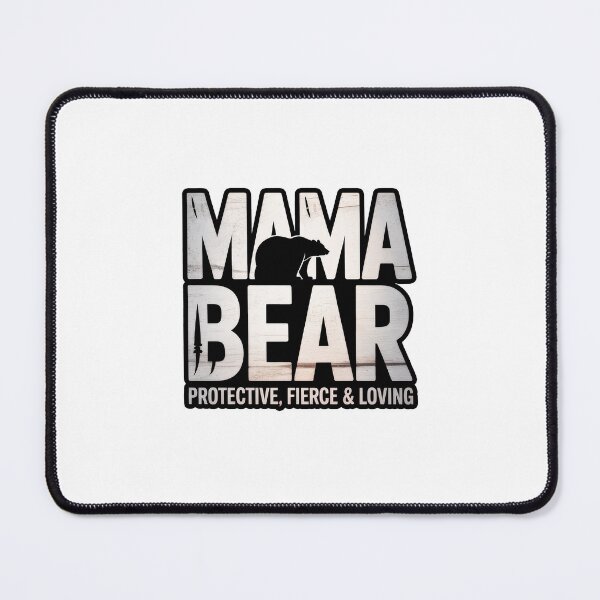 Item preview, Mama Bear  Protective, Fierce & Loving designed and sold by Enea Kelo.