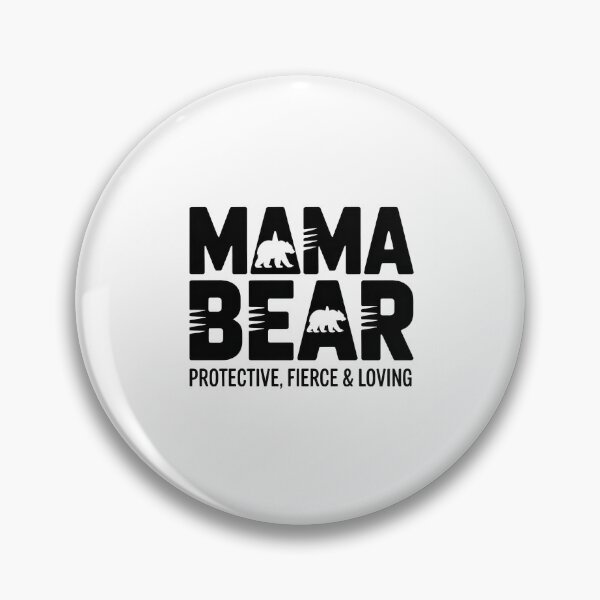Item preview, Mama Bear  Protective, Fierce & Loving designed and sold by Enea Kelo.