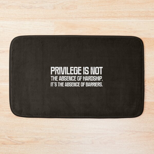 Item preview, Privilege: Absence of Barriers Not Hardship | PERFECT GIFT FOR YOU AND FRIENDS designed and sold by TiborBako.