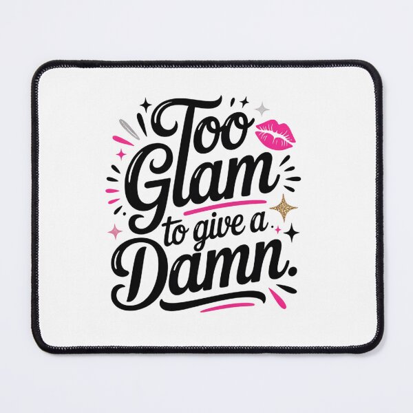 Item preview, To Glam To Give A Damn – Bold Stylish Graphic Design designed and sold by Rank Sol.