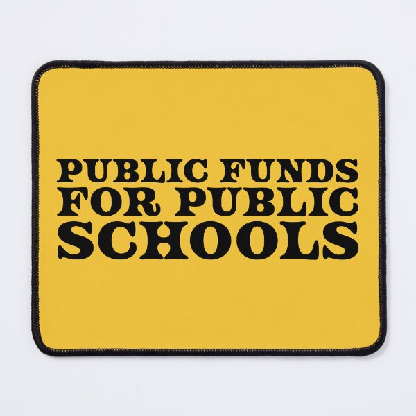 Item preview, Public Funds for Public Schools V2 - Black designed and sold by sillyjess.