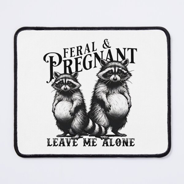 Item preview, Leave Me Alone Funny Pregnancy Raccoon designed and sold by gear-posters.