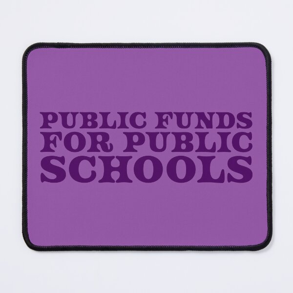 Item preview, Public Funds for Public Schools V2 - Aubergine designed and sold by sillyjess.