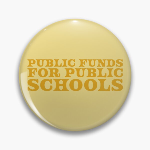 Item preview, Public Funds for Public Schools V2 - Amber designed and sold by sillyjess.