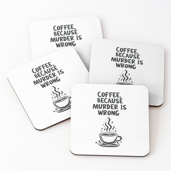 Item preview, Coffee Because Murder is Wrong Quote designed and sold by MJO80.