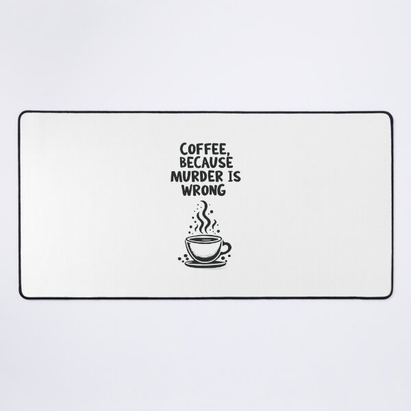 Item preview, Coffee Because Murder is Wrong Quote designed and sold by MJO80.