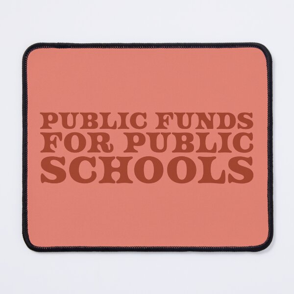 Item preview, Public Funds for Public Schools V2 - Rust designed and sold by sillyjess.