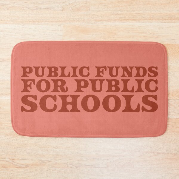 Item preview, Public Funds for Public Schools V2 - Rust designed and sold by sillyjess.