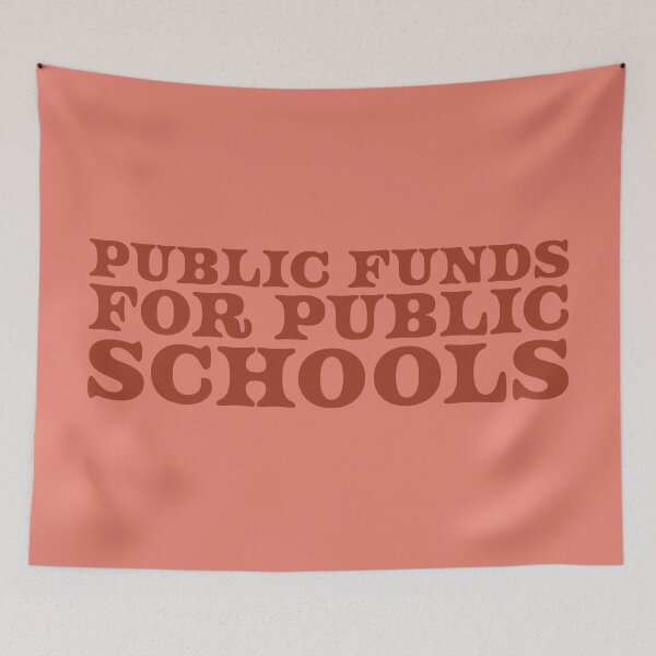 Item preview, Public Funds for Public Schools V2 - Rust designed and sold by sillyjess.