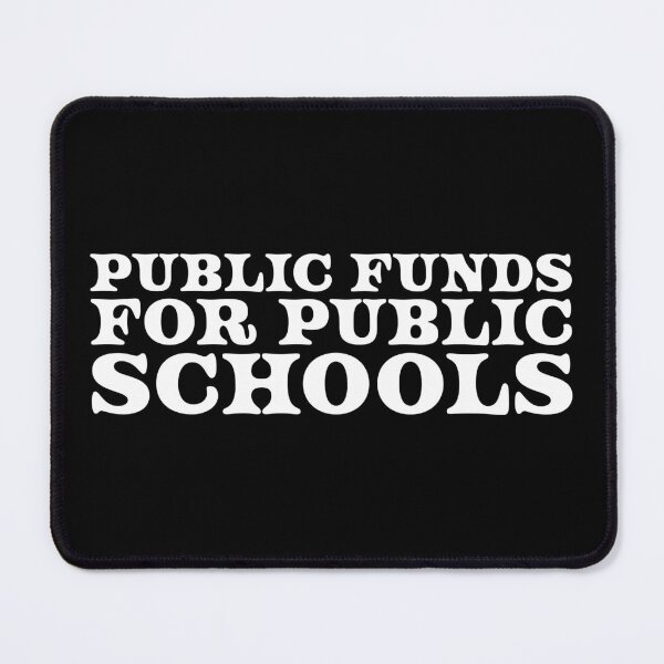 Item preview, Public Funds for Public Schools V2 - White designed and sold by sillyjess.